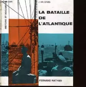 Couverture du produit · LA BATAILLE DE L'ATLANTIQUE.