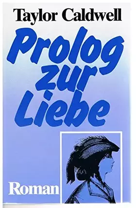 Couverture du produit · Taylor Caldwell : Prolog zur Liebe