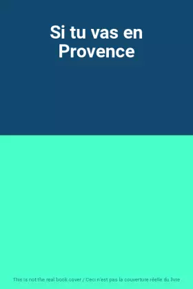Couverture du produit · Si tu vas en Provence