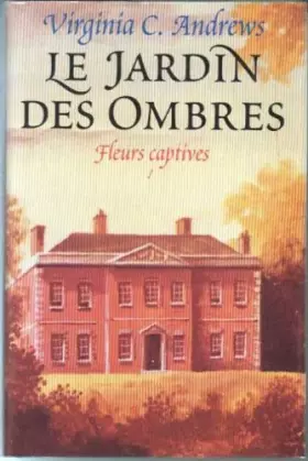 Couverture du produit · Le jardin des ombres (Fleurs captives. )