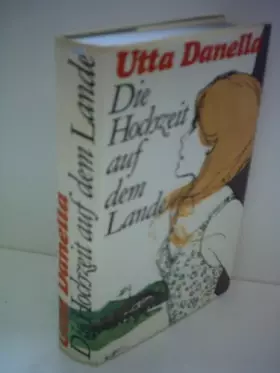 Couverture du produit · Utta Danella: Die Hochzeit auf dem Lande