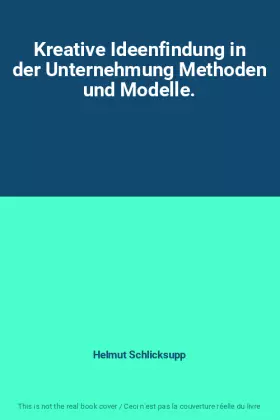 Couverture du produit · Kreative Ideenfindung in der Unternehmung Methoden und Modelle.