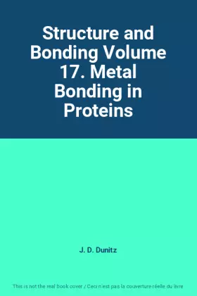 Couverture du produit · Structure and Bonding Volume 17. Metal Bonding in Proteins