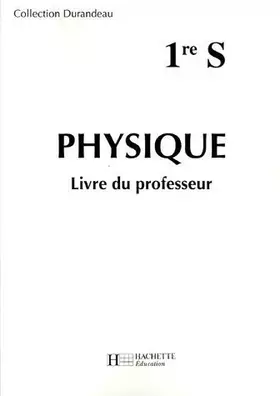 Couverture du produit · Physique 1re S: livre du professeur