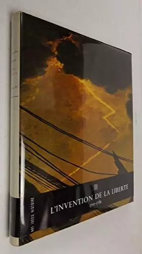 Couverture du produit · L'INVENTION DE LA LIBERTE 1700-1789