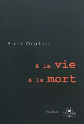 Couverture du produit · A la vie à la mort