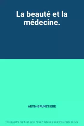 Couverture du produit · La beauté et la médecine.
