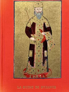 Couverture du produit · La ruine de Byzance. 1204 - 1453