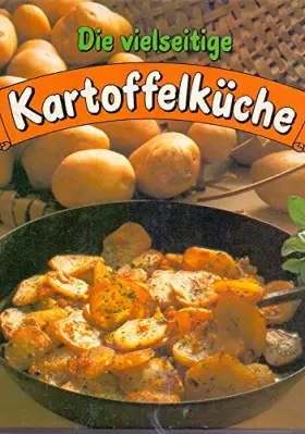 Couverture du produit · Die vielseitige Kartoffelküche