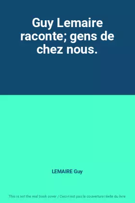 Couverture du produit · Guy Lemaire raconte; gens de chez nous.