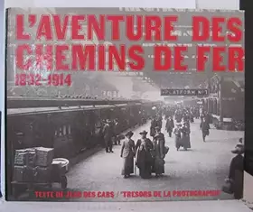 Couverture du produit · L'aventure des chemins de fer 1832-1914