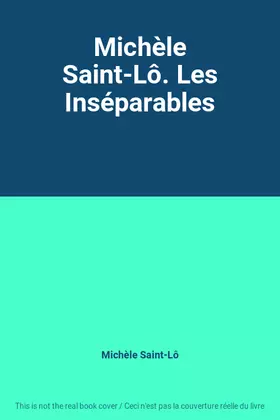 Couverture du produit · Michèle Saint-Lô. Les Inséparables