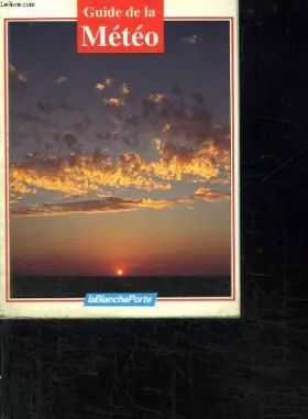 Couverture du produit · LE GUIDE DE LA METEOROLOGIE.