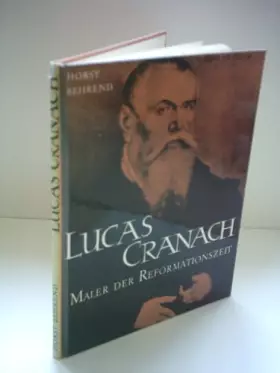 Couverture du produit · Horst Behrend: Lucas Cranach - Maler der Reformationszeit