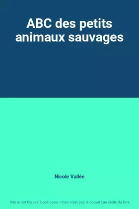 Couverture du produit · ABC des petits animaux sauvages