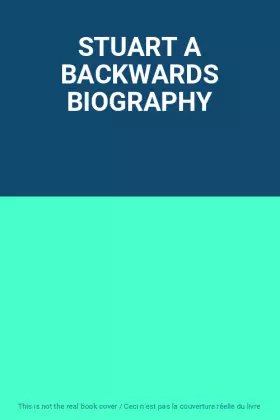 Couverture du produit · STUART A BACKWARDS BIOGRAPHY