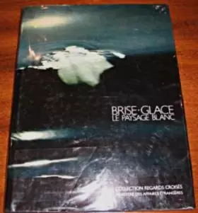 Couverture du produit · Brises-Glaces, le paysage blanc