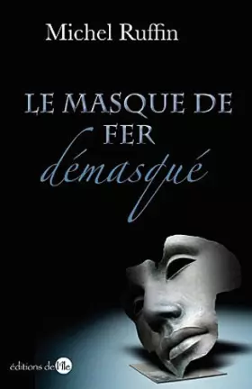Couverture du produit · Le Masque de Fer Demasque