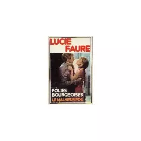 Couverture du produit · Folies bourgeoises. Le malheur fou