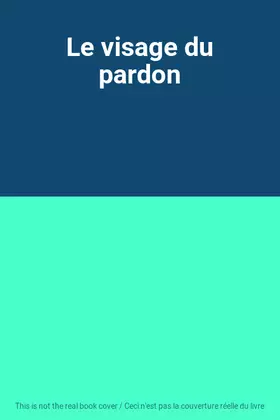 Couverture du produit · Le visage du pardon