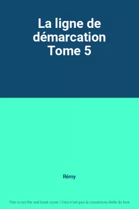 Couverture du produit · La ligne de démarcation Tome 5