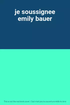 Couverture du produit · je soussignee emily bauer