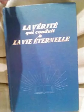 Couverture du produit · La vérité qui conduit à la vie éternelle.