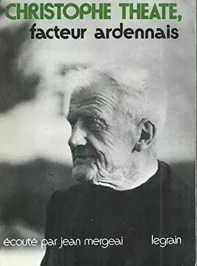 Couverture du produit · CHRISTOPHE THEATE, Facteur Ardennais