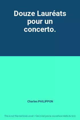 Couverture du produit · Douze Lauréats pour un concerto.