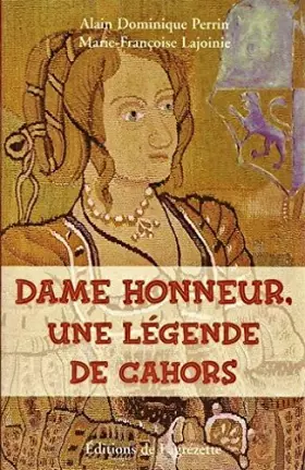 Couverture du produit · Dame honneur, une légende de Cahors.
