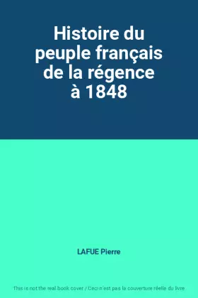 Couverture du produit · Histoire du peuple français de la régence à 1848