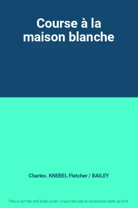 Couverture du produit · Course à la maison blanche