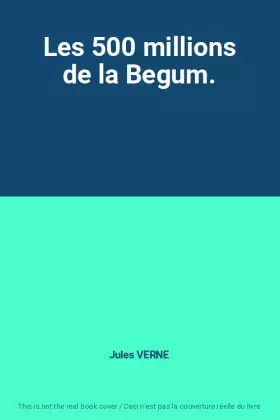Couverture du produit · Les 500 millions de la Begum.
