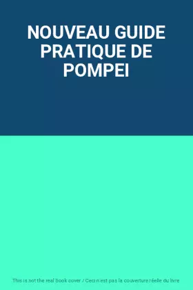 Couverture du produit · NOUVEAU GUIDE PRATIQUE DE POMPEI