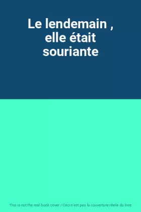 Couverture du produit · Le lendemain , elle était souriante