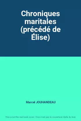 Couverture du produit · Chroniques maritales (précédé de Élise)