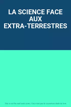 Couverture du produit · LA SCIENCE FACE AUX EXTRA-TERRESTRES