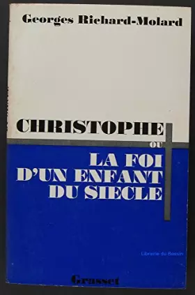Couverture du produit · CHRISTOPHE OU LA FOI D'UN ENFANT DU SIECLE.