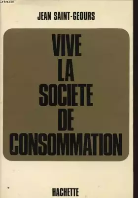 Couverture du produit · VIVE LA SOCIETE DE CONSOMMATION