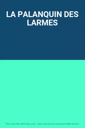 Couverture du produit · LA PALANQUIN DES LARMES
