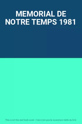 Couverture du produit · MEMORIAL DE NOTRE TEMPS 1981