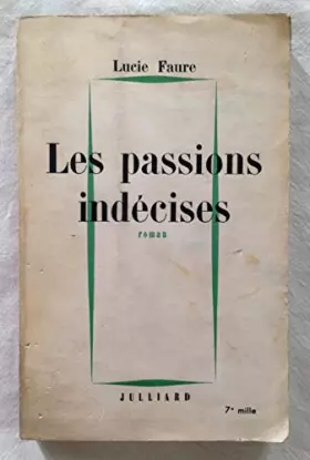 Couverture du produit · LES PASSIONS INDECISES