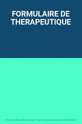 Couverture du produit · FORMULAIRE DE THERAPEUTIQUE