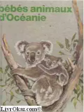 Couverture du produit · BEBES ANIMAUX D'OCEANIE