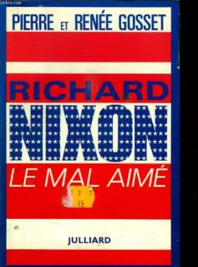 Couverture du produit · RICHARD NIXON LE MAL AIME.