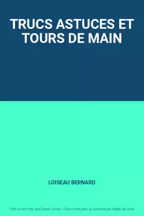 Couverture du produit · TRUCS ASTUCES ET TOURS DE MAIN