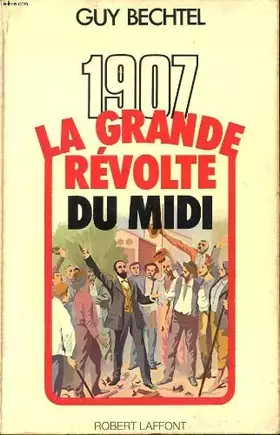 Couverture du produit · 1907 LA GRANDE REVOLTE DU MIDI