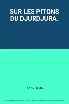 Couverture du produit · SUR LES PITONS DU DJURDJURA.