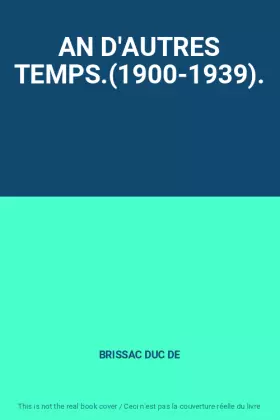 Couverture du produit · AN D'AUTRES TEMPS.(1900-1939).