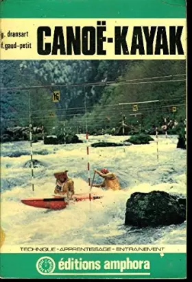 CANOË-KAYAK.TECHNIQUE-APPRENTISSAGE-ENTRAINEMENT. - DRANSART/GAUD-PETIT